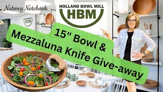I'm Giving Away a FREE Holland Bowl Mill 15" Bowl and Mezzaluna Knife!