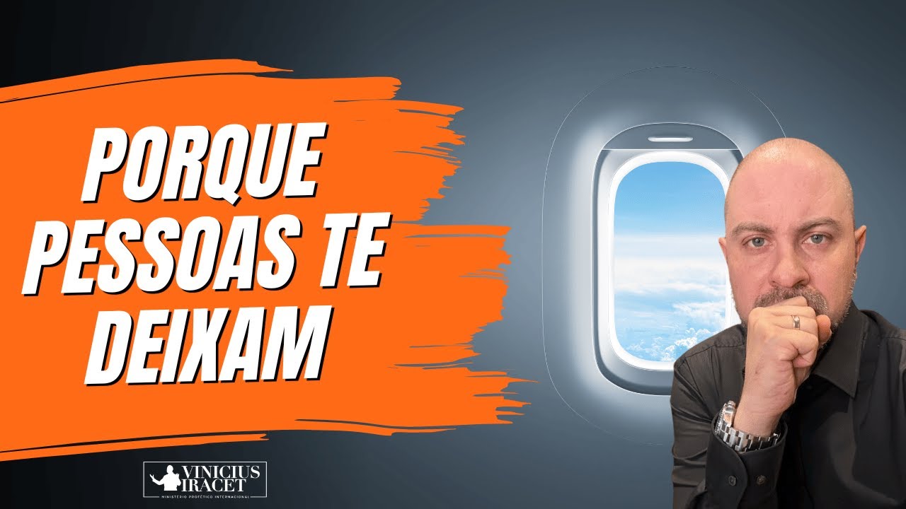 PORQUE PESSOAS TE DEIXAM - Conselhos Poderosos @ViniciusIracet