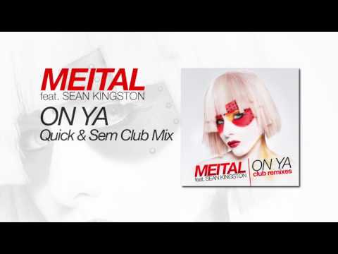 Meital feat Sean Kingston - On Ya (Quick & Sem Club Mix)