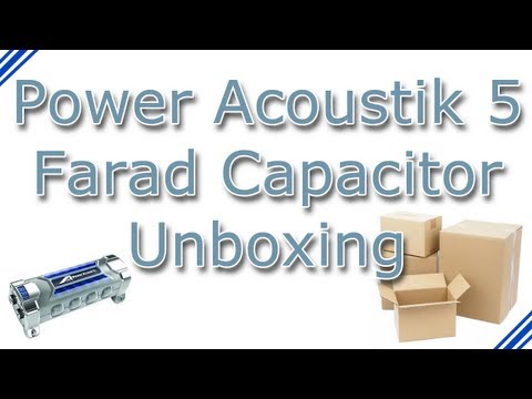 Power Acoustik PCX-5F 5 Farad Capacitor Unboxing!