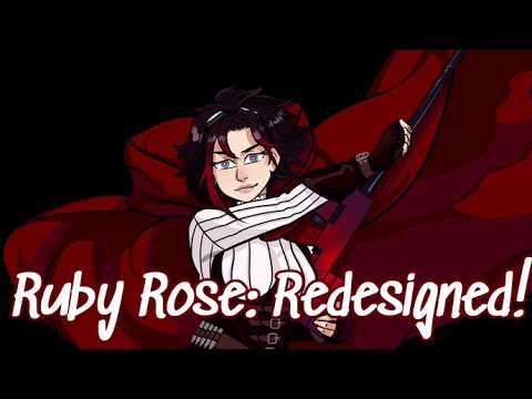 RWBY Redesigned Ep 1: Ruby Rose