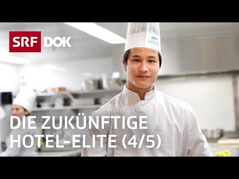 Der harte Weg zur Hotel-Elite – In der Hotelfachschule Lausanne (4/5) | Doku | SRF Dok