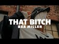 Bea Miller - THAT BITCH (Lyrics)
