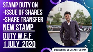 New Stamp Duty Provisions on Share Transfer and Issue w.e.f 1 July 2020. | CS. Vikash Verma