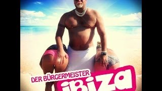 DER BÜRGERMEISTER - IBIZA  ( Mallorca Ballermann Hit )