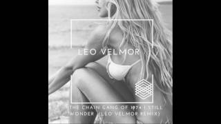 The Chain Gang of 1974 I Still Wonder (Leo Velmor Remix )