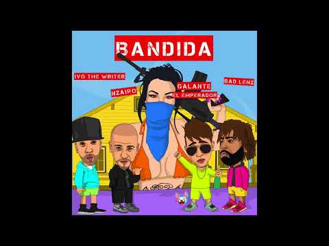 Bandida ( NZAIRO ft. Galante, JVO the writer, Badlenz )
