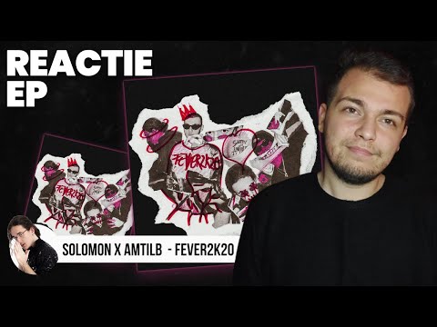 Solomon x Amtilb - FEVER2K20 | REACȚIE EP