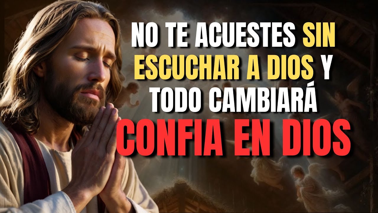 ESCUCHA ESTA PODEROSA ORACIÓN ANTES DE DORMIR, DIOS TE HABLA HOY