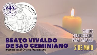 [02/05 | Beato Vivaldo de São Geminiano | Franciscanos Conventuais]