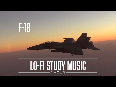 F-18 Day Refueling and Lo-fi hip hop