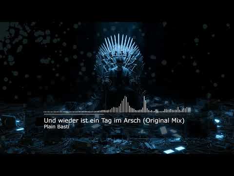 Plain Basti - Und wieder ist ein Tag im Arsch (Original Mix)