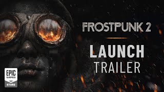 Frostpunk 2 | Launch Day Trailer Trailer