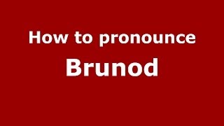 How to pronounce Brunod