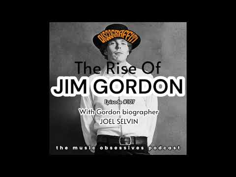 107. THE RISE OF JIM GORDON, GREATEST DRUMMER EVER...AND A SCHIZOPHRENIC WHO KILLED HIS OWN MOTHER