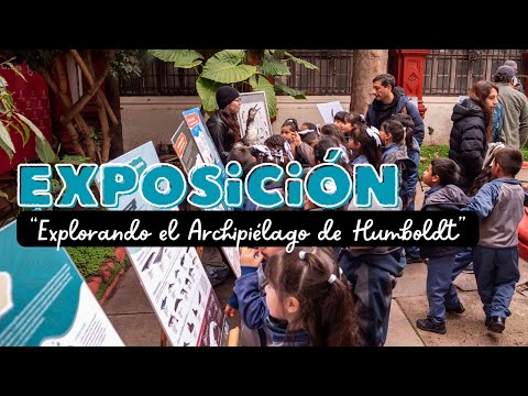 Exposición "Explorando el Archipiélago de Humboldt: Fuente de Vida para la Humanidad"