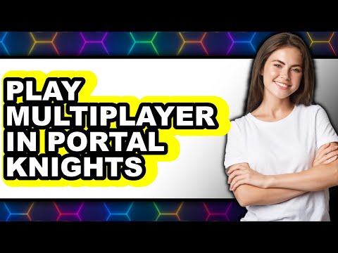 How To Play Multiplayer In Portal Knights - Full Guide