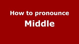 How to pronounce Middle