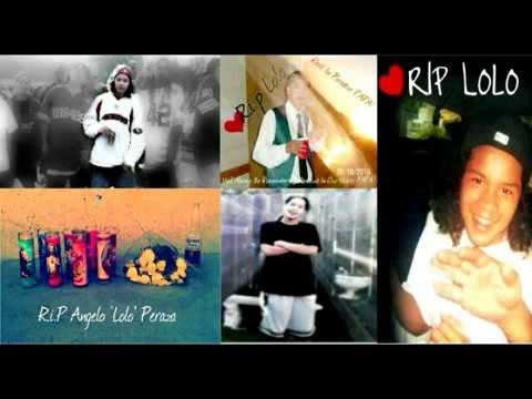 R.I.P (KING)Angelo Peraza AKA "LoLo"