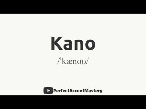 How to Pronounce KANO | City Name | IPL | Definition | Perfect Accent Mastery