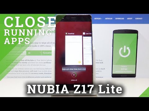 How to Turn off Running Apps in NUBIA Z17 Lite – Close Running Apps
