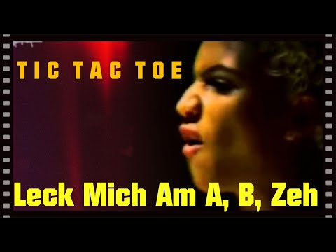 Tic Tac Toe - Leck Mich Am A, B, Zeh (Official Video 1996)