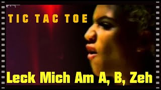 Tic Tac Toe - Leck Mich Am A, B, Zeh (Official Music Video)