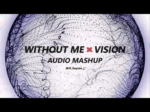 Without Me × Vision (Halsey vs. Lost Sky) | HAYZAN Mashup