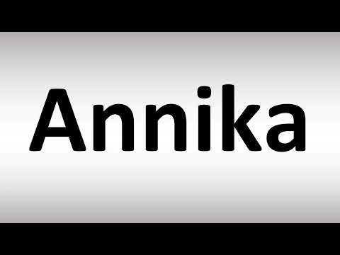 How to Pronounce Annika