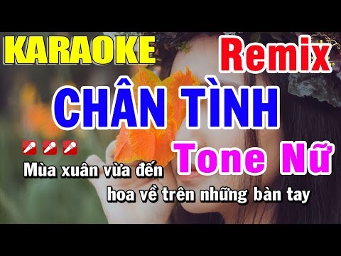 Karaoke Chân Tình Remix Tone Nữ Nhạc Sống | Trọng Hiếu