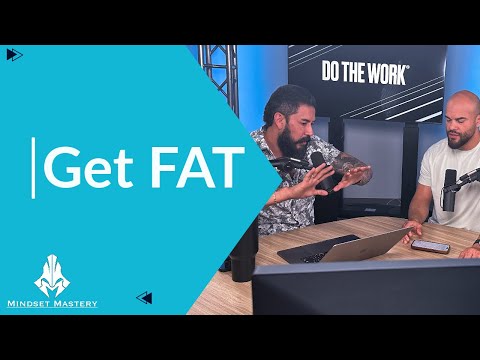Mindset Mastery with A.Z. Araujo - Episode 244: Get FAT