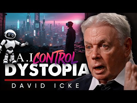 The Coming AI Dystopia Is Closer Than You Think - David Icke
