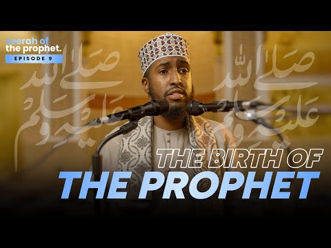 #9: The birth of the Prophet ﷺ || Seerah || Ustadh Abdulrahman Hassan #amau #4k