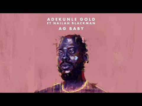 Adekunle Gold ft. Nailah Blackman - AG Baby (Official Audio)