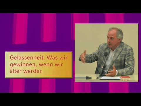 Prof. Dr. Wilhelm Schmid: Gelassenheit - Was wir gewinnen, wenn wir älter werden