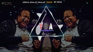 Kehna Ghalat Ghalat  Nusrat Fateh Ali Khan Remix �