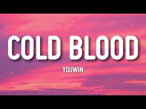 Youwin - Cold Blood (Lyrics)