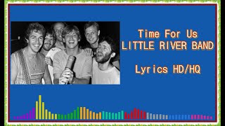 Time For Us by Little River Band Lyrics HD/HQ