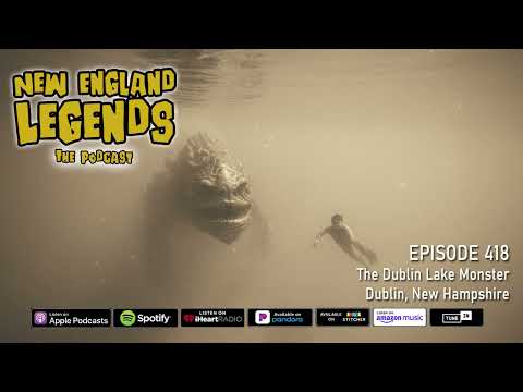 New England Legends Podcast 418 - The Dublin Lake Monster