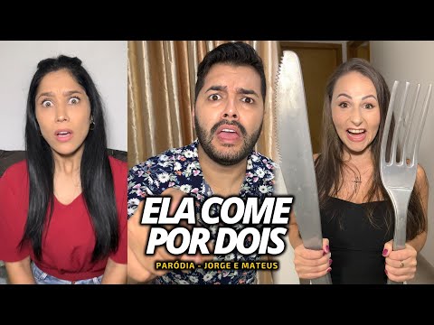 ELA COME POR DOIS (PARÓDIA: JORGE E MATEUS - PROPAGANDA)