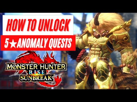 How to Unlock 5★ Anomaly Quests Reveal Monster Hunter Rise Sunbreak News