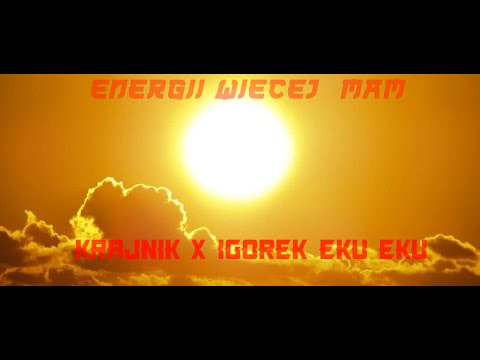 Krajnik feat Igorek EKU EKU - Energii więcej mam Official MASHUP