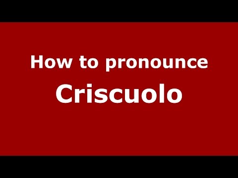 How to pronounce Criscuolo