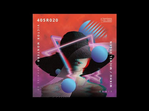 Victor Montero - Sapphire (Mikhu Remix) [405R020]