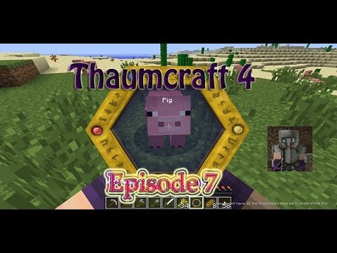 Minecraft 1.6.4 - Thaumcraft 4 Let's Play - Episode 7