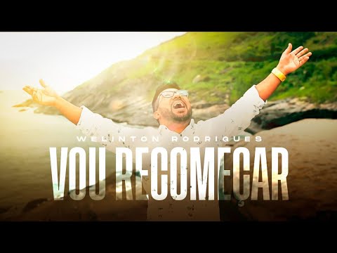 Eu Vou Recomeçar - Welinton Rodrigues