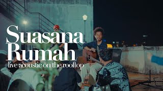 Download lagu SUASANA RUMAH Live at Rooftop Jakarta mp3