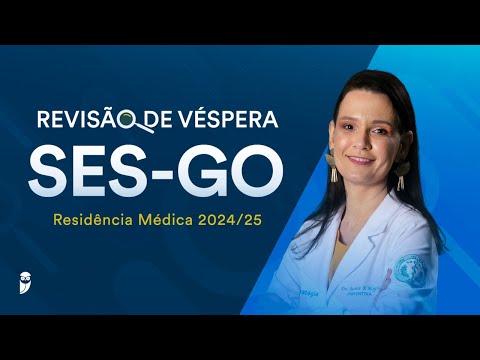 Revisão de Véspera SES-GO Residência Médica 2024/25