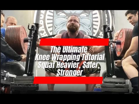 The Ultimate Knee Wrapping Tutorial | Squat Heavier, Safer, Stronger