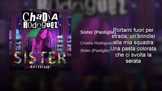 Chadia Rodriguez - Sister (Pastiglie) Testo + Audio